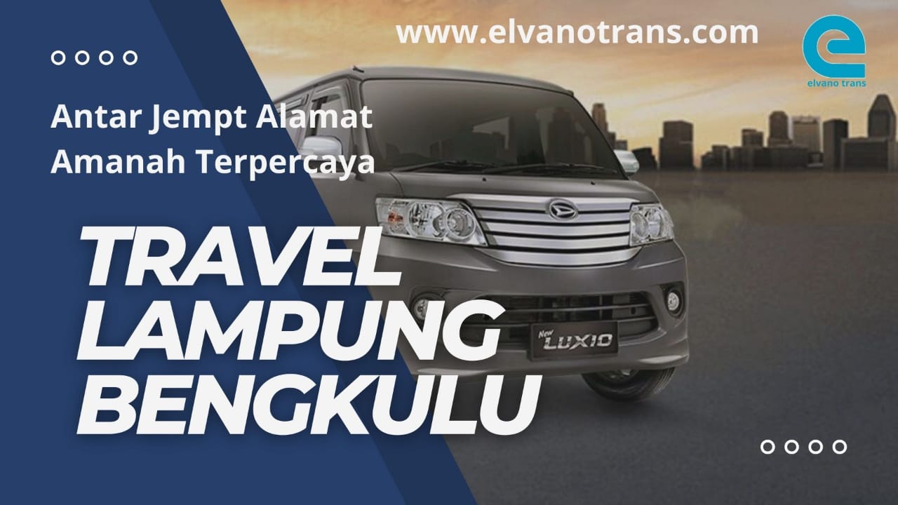 Travel Lampung Bengkulu, Efisien Antar Jemput
