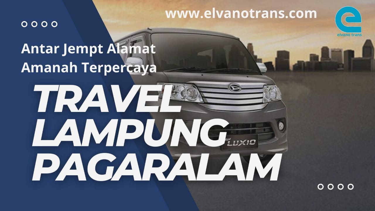 Travel Lampung Pagaralam | Info Perjalanan Aman Berkualitas